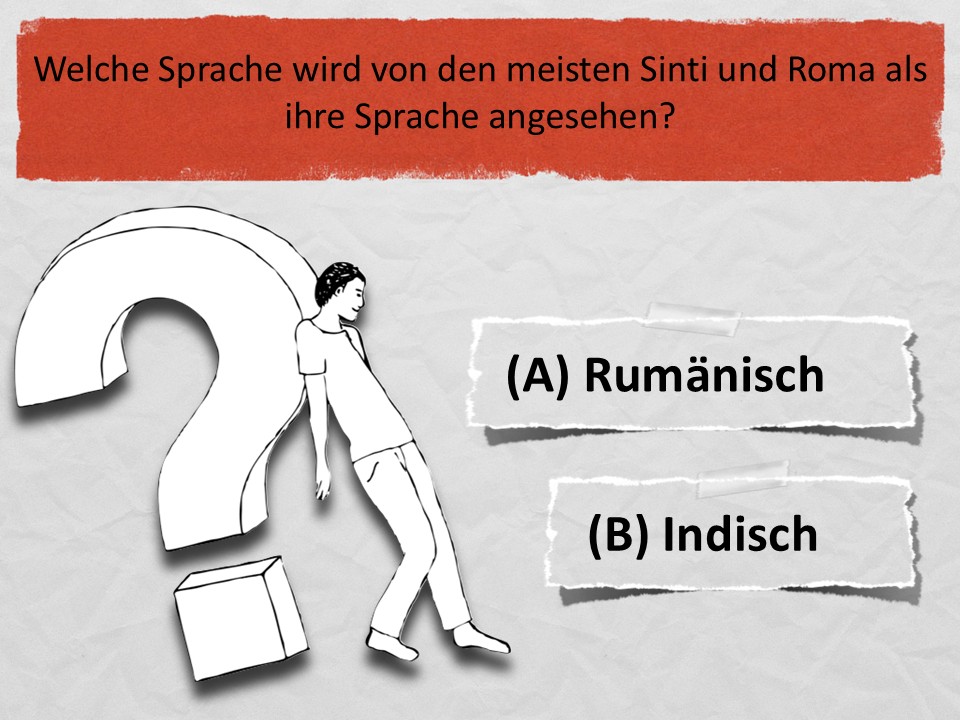 Welche Sprache wird von den meisten Sinti und Roma als ihre Sprache angesehen? (A) Rumänisch (B) Indisch